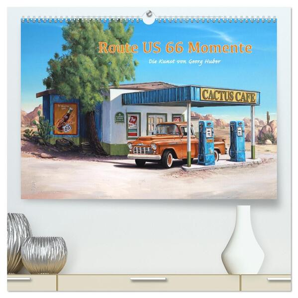 Route US 66 Momente Gemälde von Georg Huber (hochwertiger Premium Wandkalender 2026 DIN A2 quer) Kunstdruck in Hochglanz