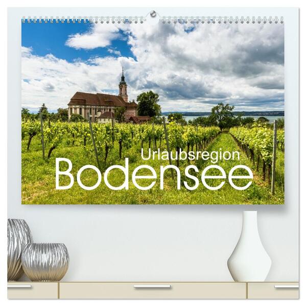 Urlaubsregion Bodensee (hochwertiger Premium Wandkalender 2026 DIN A2 quer) Kunstdruck in Hochglanz