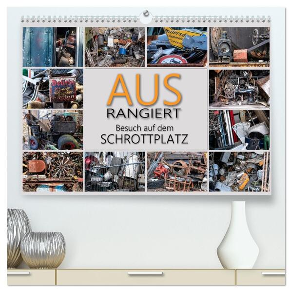 Ausrangiert Besuch auf dem Schrottplatz (hochwertiger Premium Wandkalender 2026 DIN A2 quer) Kunstdruck in Hochglanz