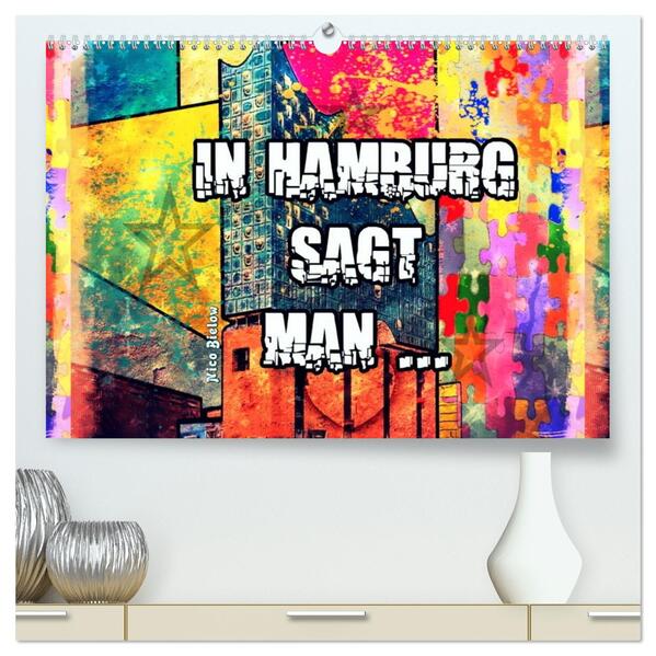 In Hamburg sagt man ... (hochwertiger Premium Wandkalender 2026 DIN A2 quer) Kunstdruck in Hochglanz