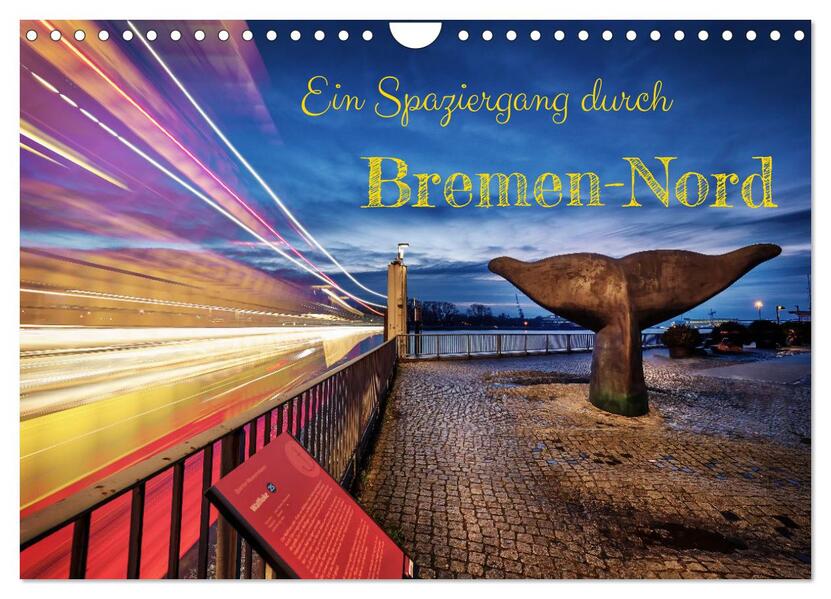 Ein Spaziergang durch Bremen-Nord (Wandkalender 2026 DIN A4 quer) CALVENDO Monatskalender