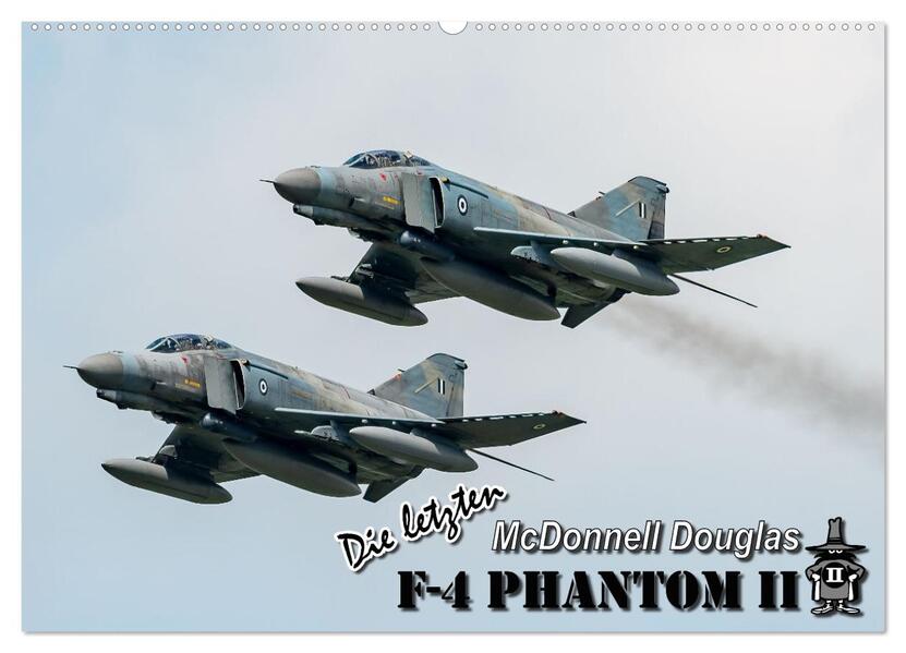 Die letzten McDonnell Douglas F-4 Phantom II (Wandkalender 2026 DIN A2 quer) CALVENDO Monatskalender