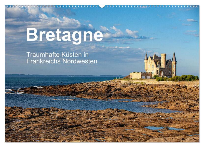 Bretagne Traumhafte Küsten in Frankreichs Nordwesten (Wandkalender 2026 DIN A2 quer) CALVENDO Monatskalender