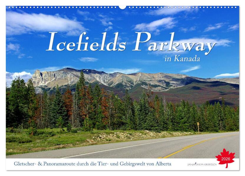 Icefields Parkway in Kanada (Wandkalender 2026 DIN A2 quer) CALVENDO Monatskalender