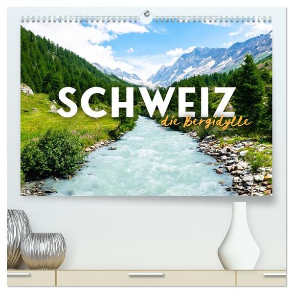 Schweiz - die Bergidylle (hochwertiger Premium Wandkalender 2026 DIN A2 quer) Kunstdruck in Hochglanz