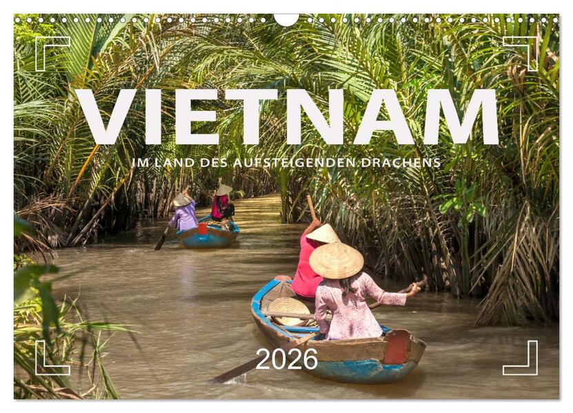 VIETNAM - Im Land des aufsteigenden Drachens (Wandkalender 2026 DIN A3 quer) CALVENDO Monatskalender