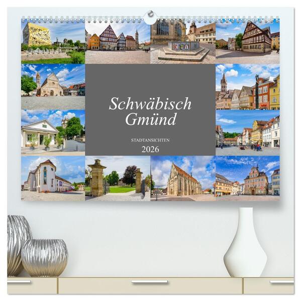 Schwäbisch Gmünd Stadtansichten (hochwertiger Premium Wandkalender 2026 DIN A2 quer) Kunstdruck in Hochglanz