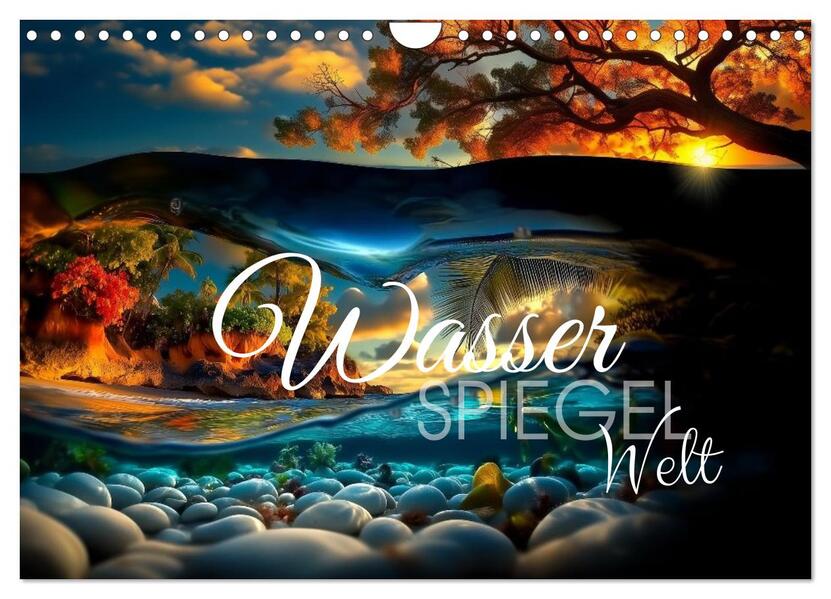 Wasserspiegelwelt (Wandkalender 2026 DIN A4 quer) CALVENDO Monatskalender