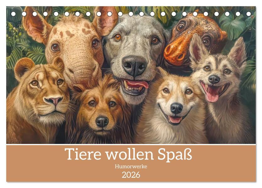 Tiere wollen Spaß - Humorwerke (Tischkalender 2026 DIN A5 quer) CALVENDO Monatskalender