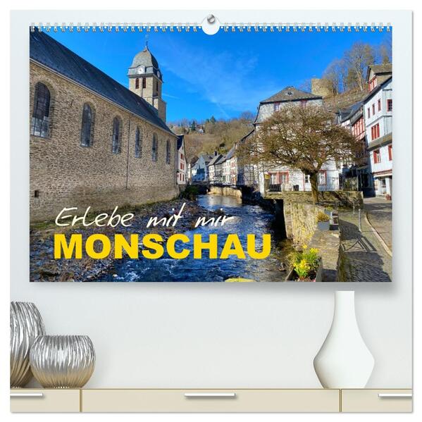 Erlebe mit mir Monschau (hochwertiger Premium Wandkalender 2026 DIN A2 quer) Kunstdruck in Hochglanz