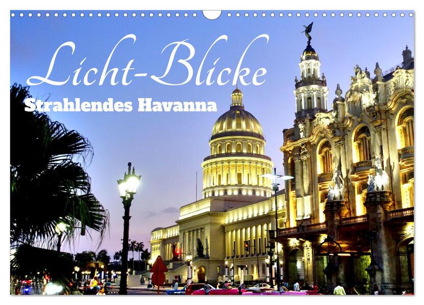 Licht-Blicke - Strahlendes Havanna (Wandkalender 2026 DIN A3 quer) CALVENDO Monatskalender