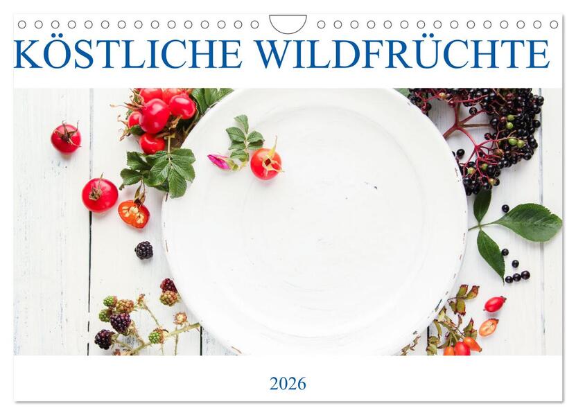 KÖSTLICHE WILDFRÜCHTE (Wandkalender 2026 DIN A4 quer) CALVENDO Monatskalender