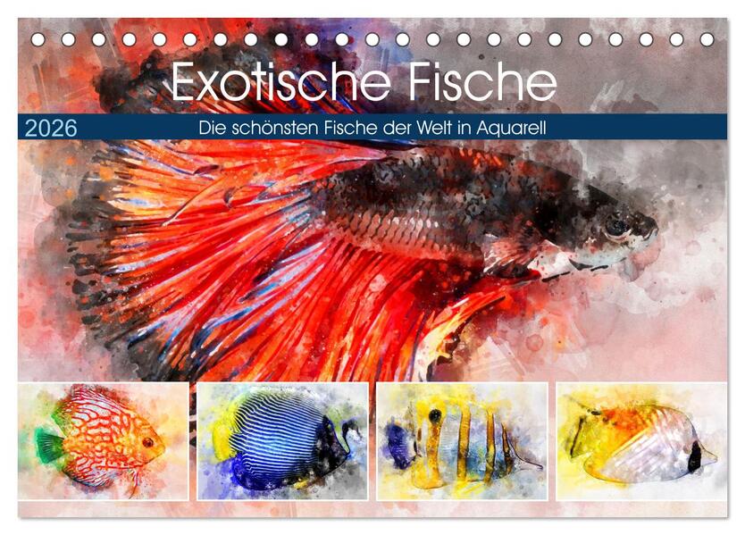 Exotische Fische - Die schönsten Fische der Welt in Aquarell (Tischkalender 2026 DIN A5 quer) CALVENDO Monatskalender