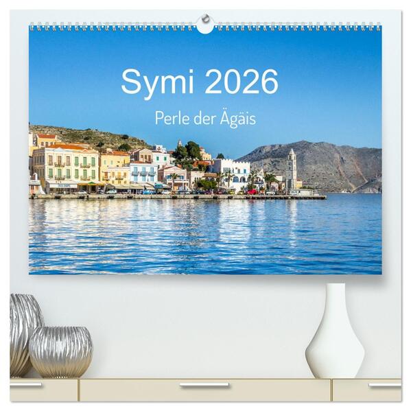 Symi 2026 Perle der Ägäis (hochwertiger Premium Wandkalender 2026 DIN A2 quer) Kunstdruck in Hochglanz