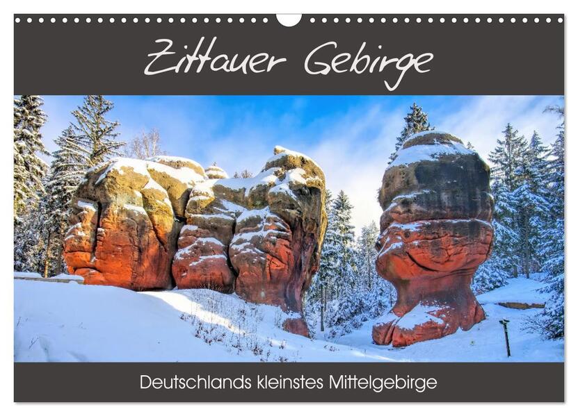 Zittauer Gebirge - Deutschlands kleinstes Mittelgebirge (Wandkalender 2026 DIN A3 quer) CALVENDO Monatskalender