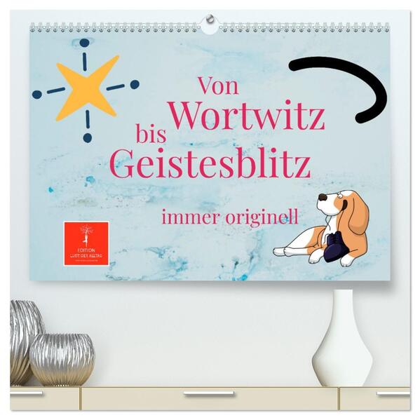Von Wortwitz bis Geistesblitz - immer originell (hochwertiger Premium Wandkalender 2026 DIN A2 quer) Kunstdruck in Hochglanz