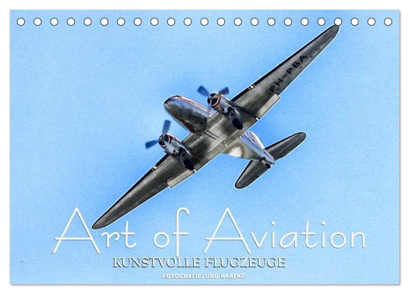 Art of Aviation - Kunstvolle Flugzeuge (Tischkalender 2026 DIN A5 quer) CALVENDO Monatskalender