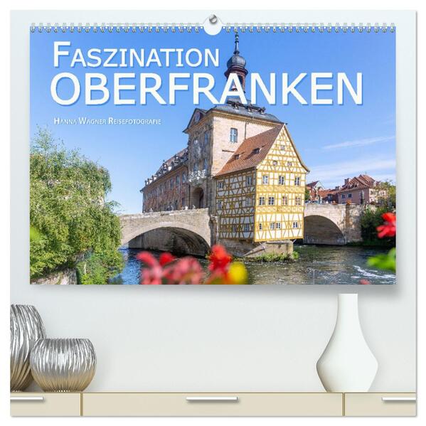 Faszination Oberfranken (hochwertiger Premium Wandkalender 2026 DIN A2 quer) Kunstdruck in Hochglanz