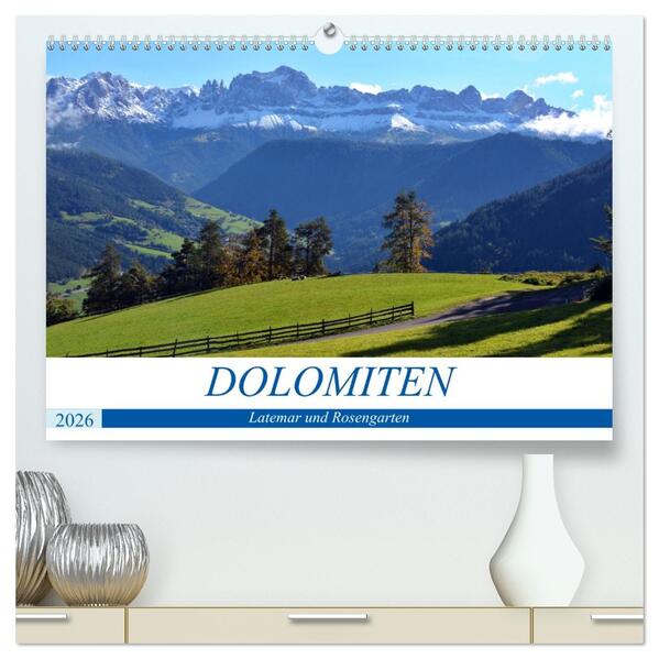 Dolomiten - Latemar und Rosengarten (hochwertiger Premium Wandkalender 2026 DIN A2 quer) Kunstdruck in Hochglanz