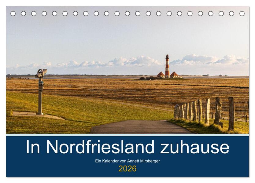 In Nordfriesland zuhause (Tischkalender 2026 DIN A5 quer) CALVENDO Monatskalender