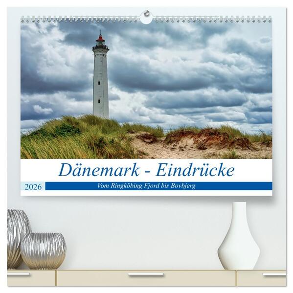 Dänemark - Eindrücke Vom Ringköbing Fjord bis Bovbjerg (hochwertiger Premium Wandkalender 2026 DIN A2 quer) Kunstdruck in Hochglanz
