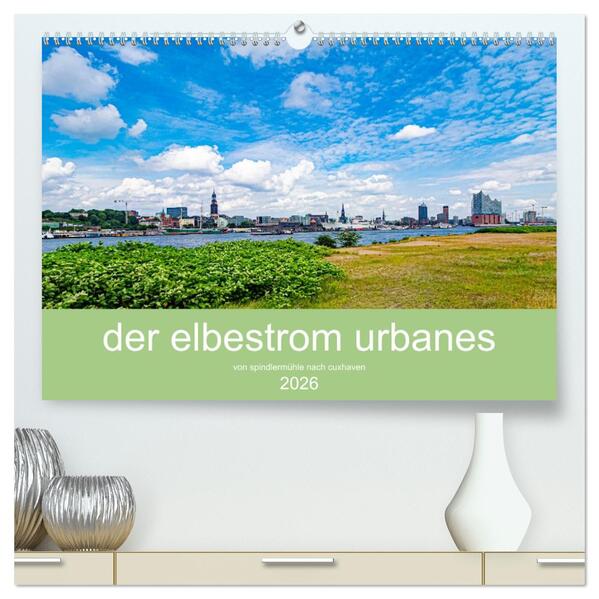 der elbestrom urbanes (hochwertiger Premium Wandkalender 2026 DIN A2 quer) Kunstdruck in Hochglanz