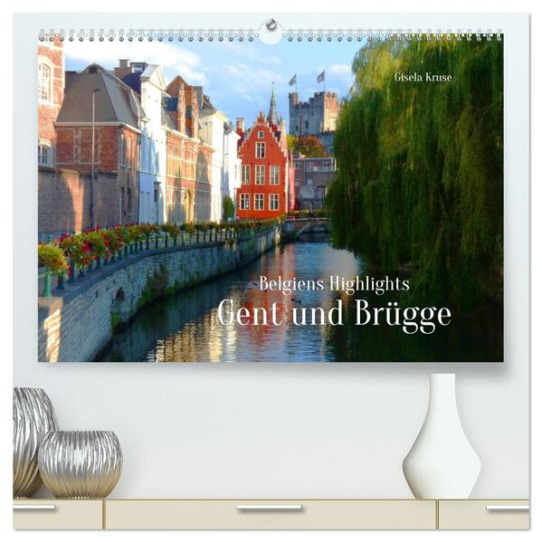 Belgiens Highlights Gent und Brügge (hochwertiger Premium Wandkalender 2026 DIN A2 quer) Kunstdruck in Hochglanz