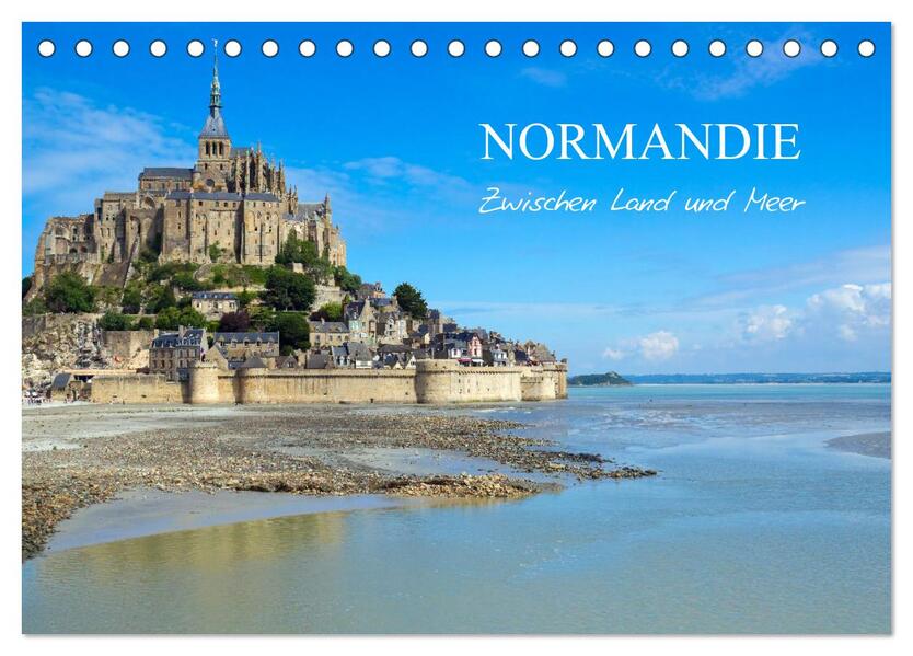 Normandie - zwischen Land und Meer (Tischkalender 2026 DIN A5 quer) CALVENDO Monatskalender