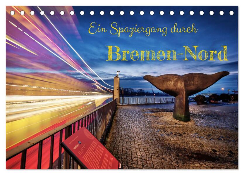 Ein Spaziergang durch Bremen-Nord (Tischkalender 2026 DIN A5 quer) CALVENDO Monatskalender