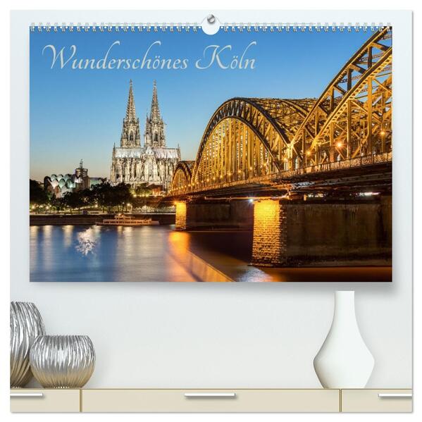 Wunderschönes Köln (hochwertiger Premium Wandkalender 2026 DIN A2 quer) Kunstdruck in Hochglanz