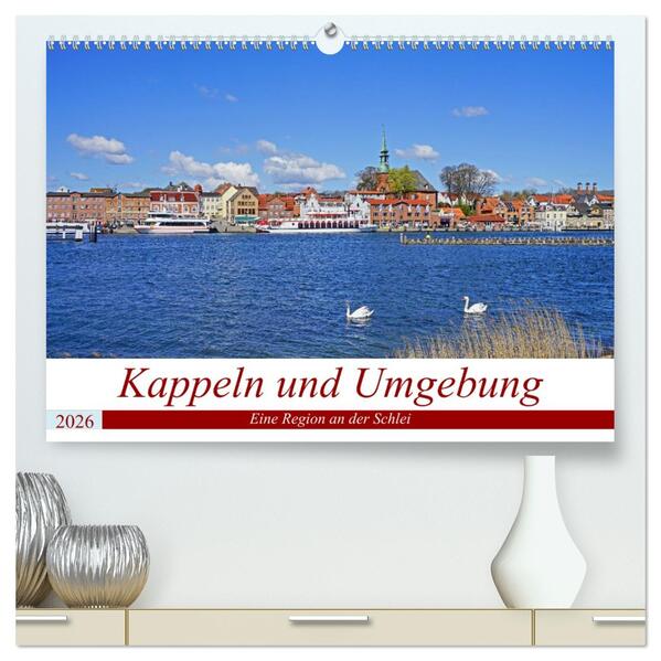 Kappeln und Umgebung (hochwertiger Premium Wandkalender 2026 DIN A2 quer) Kunstdruck in Hochglanz