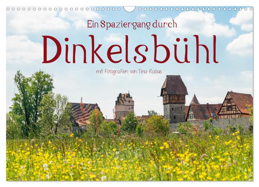Ein Spaziergang durch Dinkelsbühl (Wandkalender 2026 DIN A3 quer) CALVENDO Monatskalender