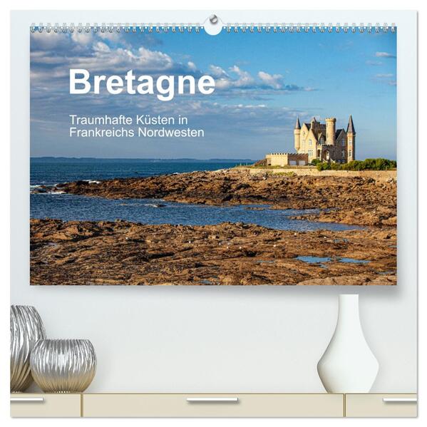 Bretagne Traumhafte Küsten in Frankreichs Nordwesten (hochwertiger Premium Wandkalender 2026 DIN A2 quer) Kunstdruck in Hochglanz