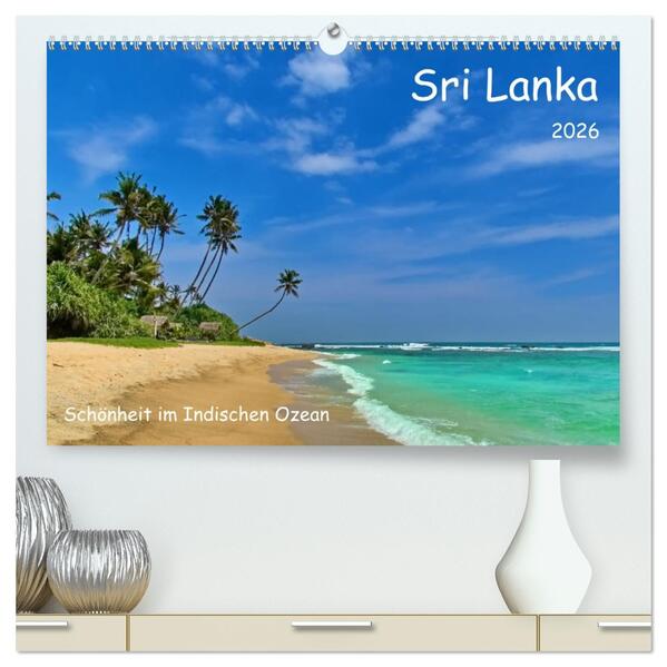 Sri Lanka Schönheit im Indischen Ozean (hochwertiger Premium Wandkalender 2026 DIN A2 quer) Kunstdruck in Hochglanz