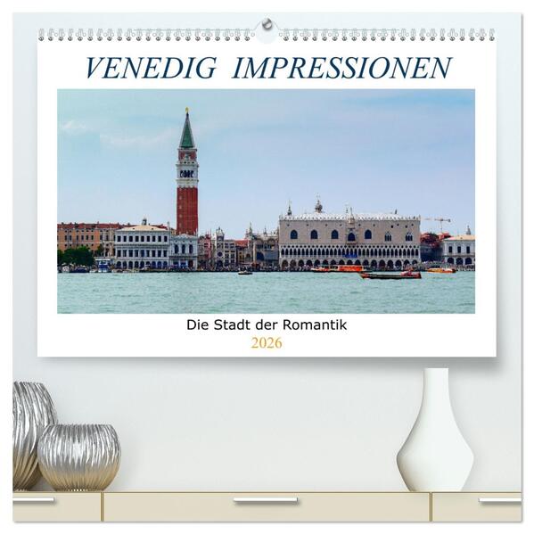 Venedig Impressionen (hochwertiger Premium Wandkalender 2026 DIN A2 quer) Kunstdruck in Hochglanz