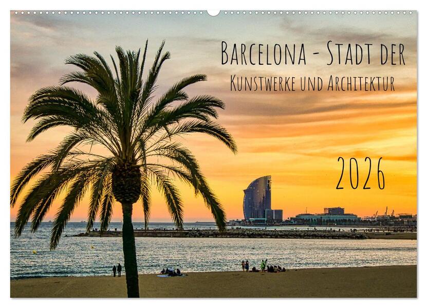 Barcelona - Stadt der Kunstwerke und Architektur (Wandkalender 2026 DIN A2 quer) CALVENDO Monatskalender