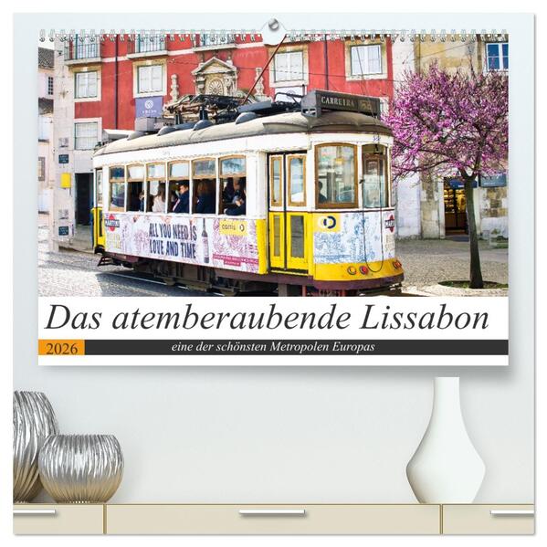 Das atemberaubende Lissabon (hochwertiger Premium Wandkalender 2026 DIN A2 quer) Kunstdruck in Hochglanz