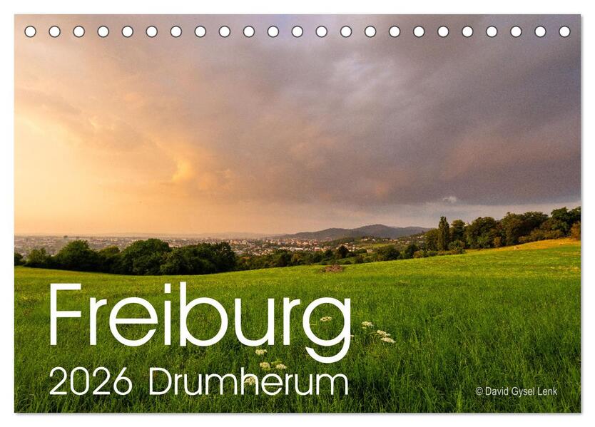 Freiburg Drumherum (Tischkalender 2026 DIN A5 quer) CALVENDO Monatskalender