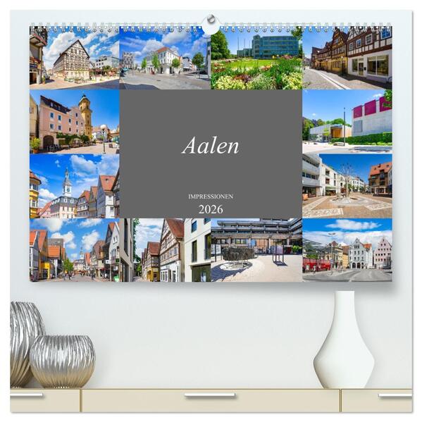 Aalen Impressionen (hochwertiger Premium Wandkalender 2026 DIN A2 quer) Kunstdruck in Hochglanz