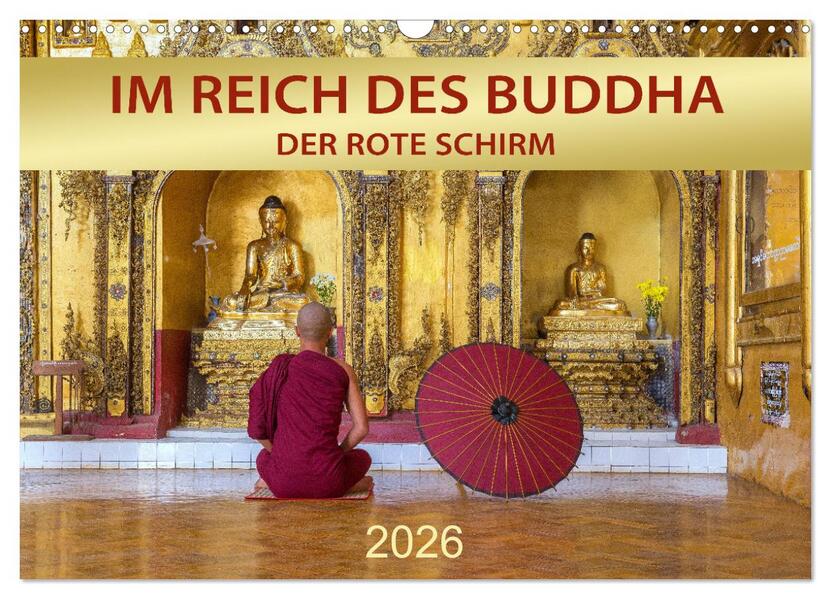 IM REICH DES BUDDHA - DER ROTE SCHIRM (Wandkalender 2026 DIN A3 quer) CALVENDO Monatskalender