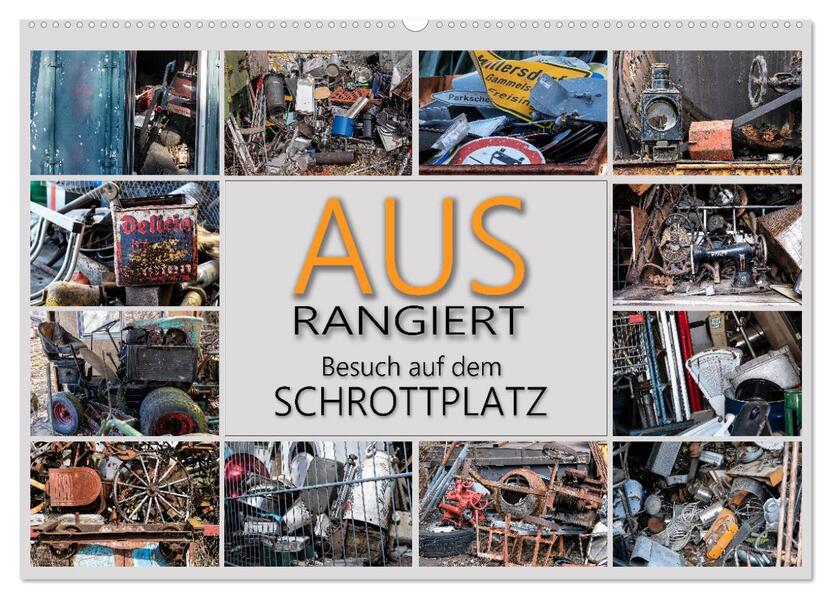 Ausrangiert Besuch auf dem Schrottplatz (Wandkalender 2026 DIN A2 quer) CALVENDO Monatskalender