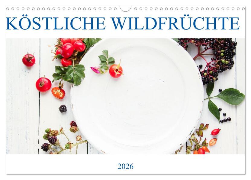 KÖSTLICHE WILDFRÜCHTE (Wandkalender 2026 DIN A3 quer) CALVENDO Monatskalender