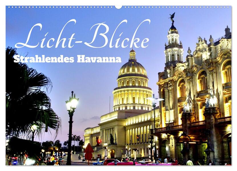 Licht-Blicke - Strahlendes Havanna (Wandkalender 2026 DIN A2 quer) CALVENDO Monatskalender