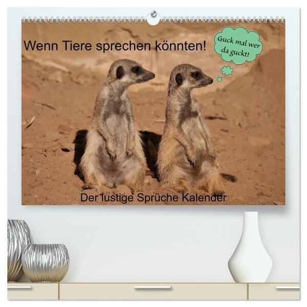 Wenn Tiere sprechen könnten! Der lustige Sprüche Kalender (hochwertiger Premium Wandkalender 2026 DIN A2 quer) Kunstdruck in Hochglanz