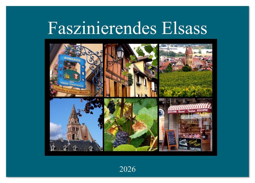 Faszinierendes Elsass (Wandkalender 2026 DIN A3 quer) CALVENDO Monatskalender