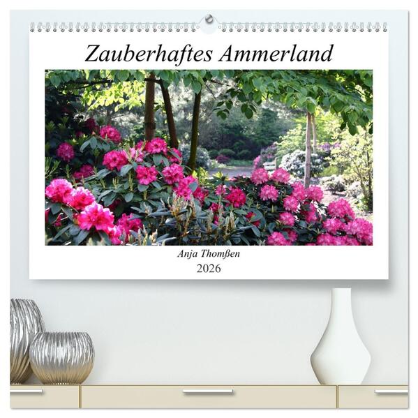 Zauberhaftes Ammerland (hochwertiger Premium Wandkalender 2026 DIN A2 quer) Kunstdruck in Hochglanz