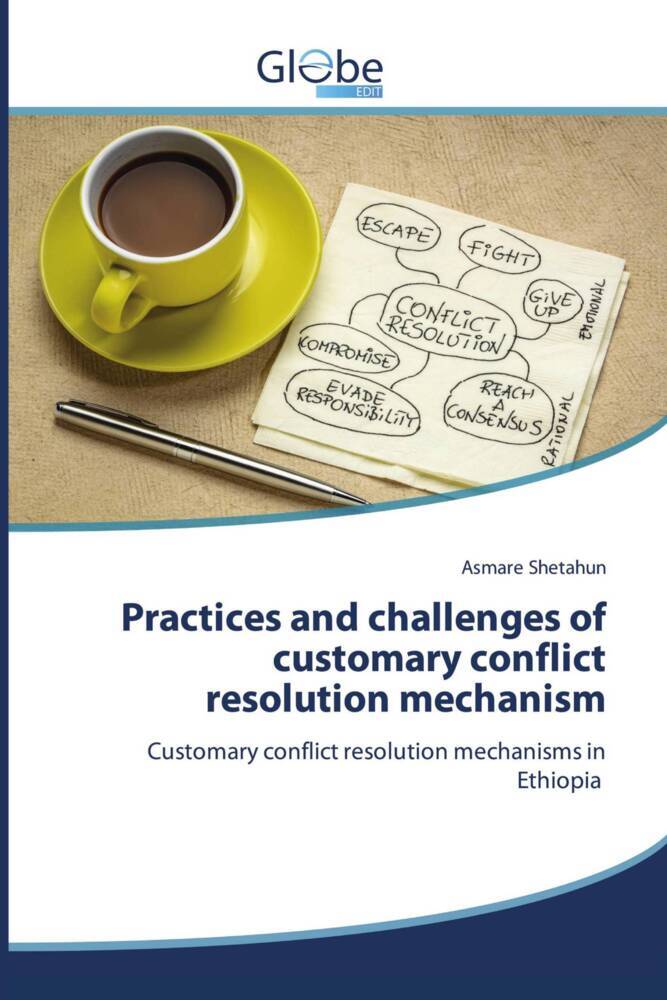 Practices and challenges of customary conflict resolution mechanism