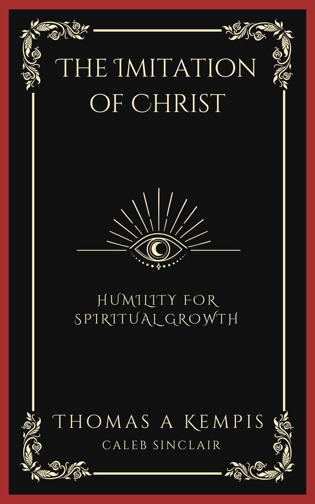 The Imitation of Christ: Humility for Spiritual Growth (Grapevine Press)