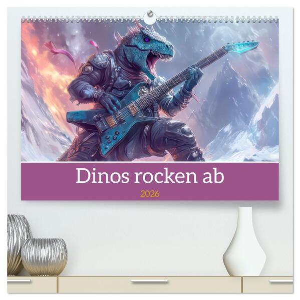 Dinos rocken ab (hochwertiger Premium Wandkalender 2026 DIN A2 quer) Kunstdruck in Hochglanz