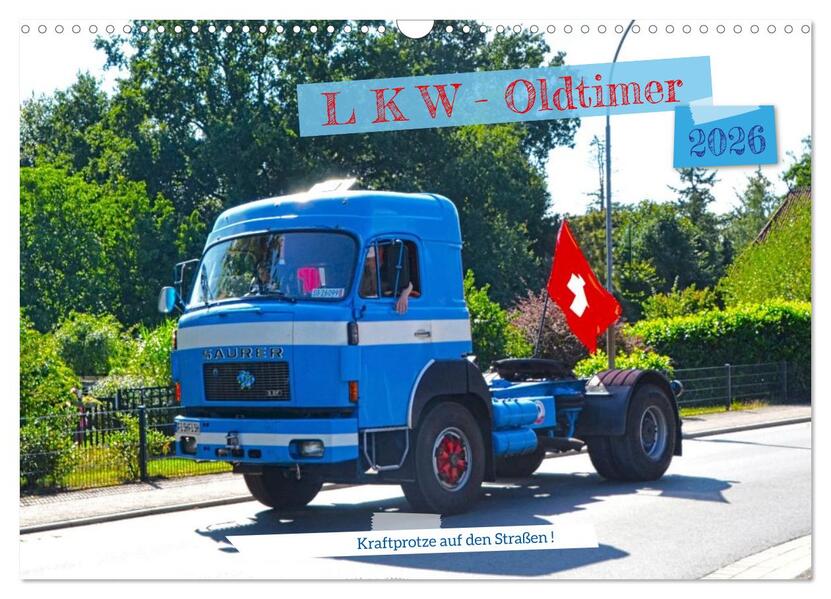 LKW - Oldtimer (Wandkalender 2026 DIN A3 quer) CALVENDO Monatskalender